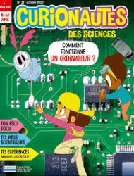 Curionautes, N°22 - Octobre 2020 - Comment fonctionne un ordinateur?