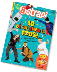 Astrapi, N°919 - février 2019 - 10 déguisements fous!