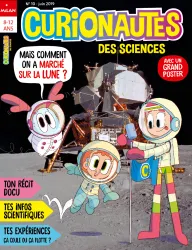 Curionautes, N°10 - juin 2019 - Mais comment on a marché sur la lune?