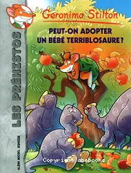 Geronimo Stilton - Les préhistos 8 - Peut-on adopter un bébé terriblosaure ?