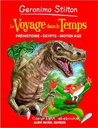 Geronimo Stilton - Le voyage dans le temps 1 - Préhistoire, Égypte, Moyen Âge