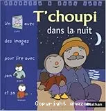 T'choupi dans la nuit