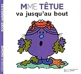 Mme Têtue va jusqu'au bout