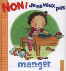 Non ! Je ne veux pas manger