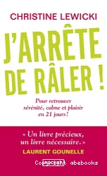 J'arrête de râler!