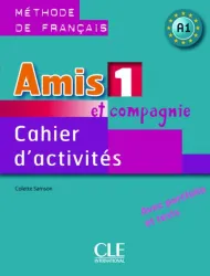 Amis et compagnie 1 cahier d'activités A1