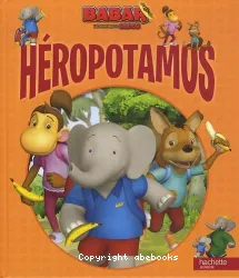 Babar les aventures de Badou Heropotamus