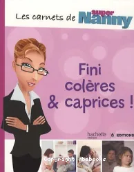 Fini colères &amp; caprices !