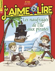 J'aime Lire, N°534 - Juillet 2021 - Les naufragés de l'ile aux pirates 