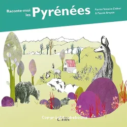 Raconte-moi les Pyrénées