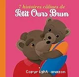 7 histoires câlines de Petit Ours brun