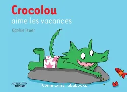 Crocolou aime les vacances