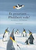 Et pourtant, Philibert vole !