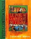 Le poil de la moustache du tigre ; suivi de La moustache impériale ; et de Qui, quand, quoi