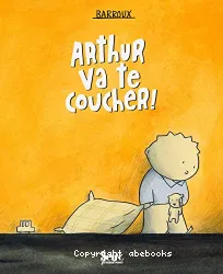 Arthur, va te coucher !