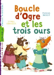 Boucle d'ogre et les trois ours