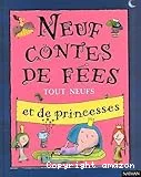 Neuf contes de fées tout neufs et de princesses