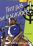 Tirez pas sur le scarabée !