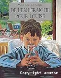 De l'eau fraîche pour Louise