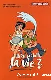 Elle est pas belle, la vie ?