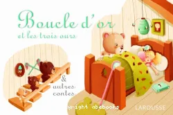 Boucle d'Or et les trois ours & autres contes