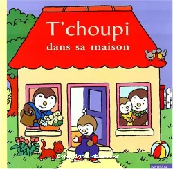 T'choupi dans sa maison