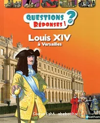 Louis XIV à Versailles