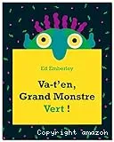 Va-t'en, grand monstre vert !