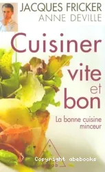 Cuisiner vite et bon