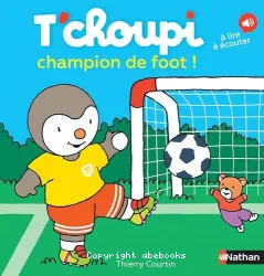 T'choupi champion de foot !