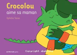 Crocolou aime sa maman