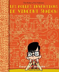 Les folles inventions de Vincent Shadow