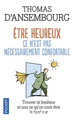 Être heureux, ce n'est pas nécessairement confortable