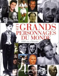 Les grands personnages du monde - 1000 ans d'histoire