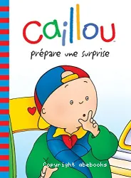 Caillou prépare une surprise