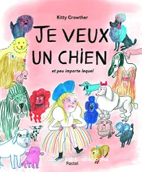 Je veux un chien