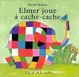 Elmer joue à cache-cache