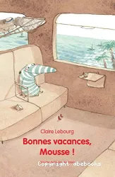 Bonnes vacances, Mousse !