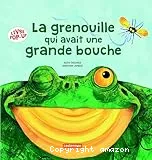 La grenouille qui avait une grande bouche