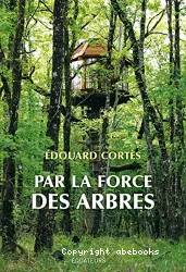 Par la force des arbres