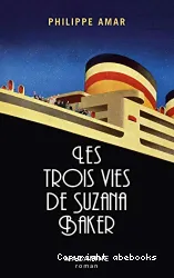 Les trois vies de Suzana Baker