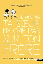 Ne tape pas ta sœur, ne crie pas sur ton frère