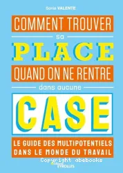 Comment trouver sa place quand on ne rentre dans aucune case