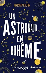 Un astronaute en Bohême