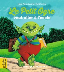 Le petit ogre veut aller à l'école