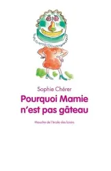 Pourquoi mamie n 'est pas gâteau