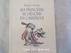 Ma princesse se déguise en casserole