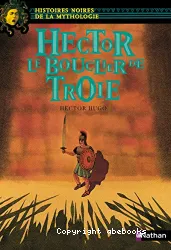 Hector, le bouclier de Troie