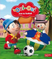 Oui-Oui joue au football