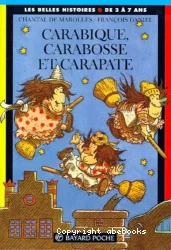 Carabique, Carabosse et Carapate